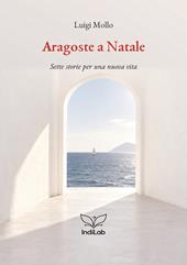 Aragoste a Natale. Sette storie per una nuova vita