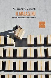 Il magazzino. Lavoro e macchine ad Amazon