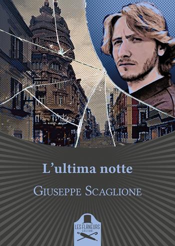 L'ultima notte - Giuseppe Scaglione - Libro Les Flâneurs Edizioni 2021, Maigret | Libraccio.it