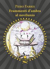 Frammenti d'ambra al novilunio