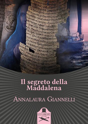 Il segreto della Maddalena - Annalaura Giannelli - Libro Les Flâneurs Edizioni 2021, Maigret | Libraccio.it