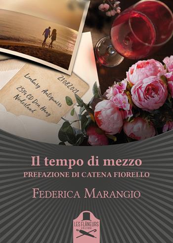 Il tempo di mezzo - Federica Marangio - Libro Les Flâneurs Edizioni 2021, Bohemien | Libraccio.it