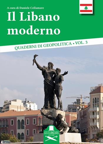 Il Libano moderno. Tra unità e lacerazioni  - Libro Les Flâneurs Edizioni 2021, Doctis Ardua | Libraccio.it