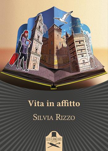 Vita in affitto - Silvia Rizzo - Libro Les Flâneurs Edizioni 2021, Bohemien | Libraccio.it