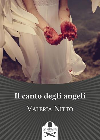 Il canto degli angeli - Valeria Nitto - Libro Les Flâneurs Edizioni 2021, Bohemien | Libraccio.it