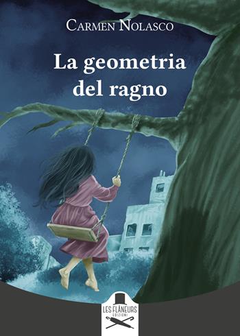 La geometria del ragno - Carmen Nolasco - Libro Les Flâneurs Edizioni 2022, Montparnasse | Libraccio.it