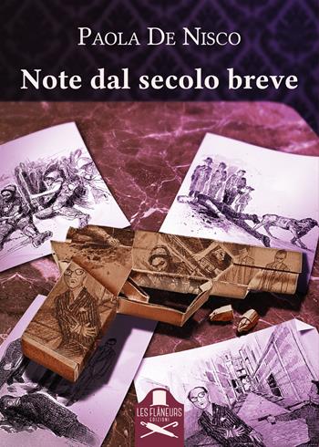 Note dal secolo breve - Paola De Nisco - Libro Les Flâneurs Edizioni 2022, Fuori collana | Libraccio.it