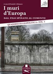 I muri d'Europa. Dal filo spinato al cemento