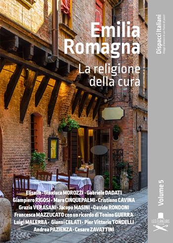 Emilia Romagna. La religione della cura  - Libro Les Flâneurs Edizioni 2022, Dispacci italiani | Libraccio.it