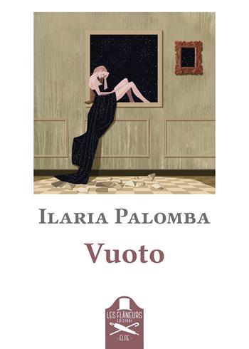 Vuoto - Ilaria Palomba - Libro Les Flâneurs Edizioni 2022, Elite | Libraccio.it
