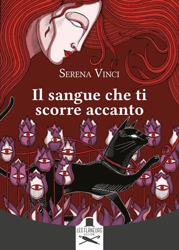 Il sangue che ti scorre accanto - Serena Vinci - Libro Les Flâneurs Edizioni 2023, Montparnasse | Libraccio.it