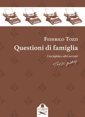 Questioni di famiglia. Una figliola e altri racconti