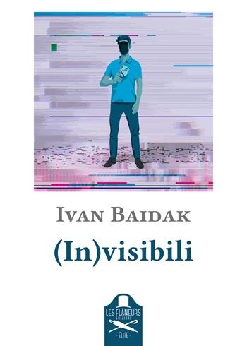 (In)visibili - Ivan Baidak - Libro Les Flâneurs Edizioni 2023, Elite | Libraccio.it
