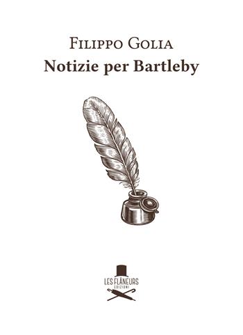 Notizie per Bartleby - Filippo Golia - Libro Les Flâneurs Edizioni 2023, Icone | Libraccio.it