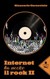 Internet ha ucciso il rock II