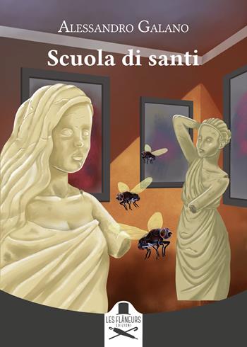 Scuola di santi - Alessandro Galano - Libro Les Flâneurs Edizioni 2024, Montparnasse | Libraccio.it