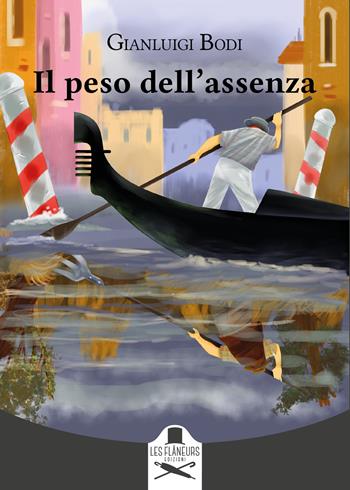 Il peso dell'assenza - Gianluigi Bodi - Libro Les Flâneurs Edizioni 2024, Montparnasse | Libraccio.it