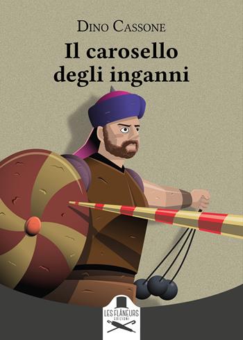 Il carosello degli inganni - Dino Cassone - Libro Les Flâneurs Edizioni 2024, Montparnasse | Libraccio.it