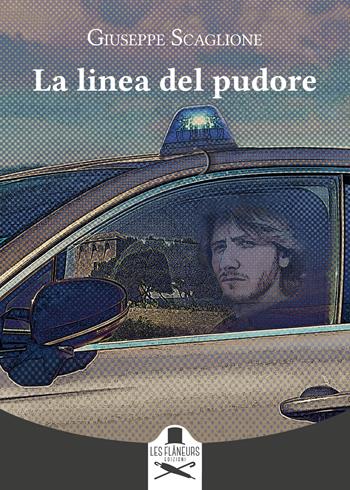 La linea del pudore - Giuseppe Scaglione - Libro Les Flâneurs Edizioni 2024, Montparnasse | Libraccio.it