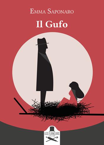 Il gufo - Emma Saponaro - Libro Les Flâneurs Edizioni 2024, Montparnasse | Libraccio.it