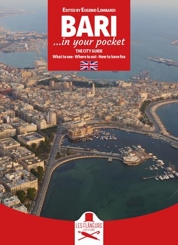 Bari… in your pocket - Eugenio Lombardi - Libro Les Flâneurs Edizioni 2024, Fuori collana | Libraccio.it