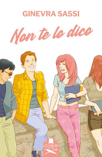 Non te lo dico - Ginevra Sassi - Libro Les Flâneurs Edizioni 2025 | Libraccio.it