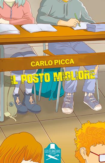 Il posto migliore - Carlo Picca - Libro Les Flâneurs Edizioni 2025 | Libraccio.it