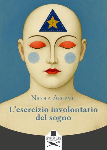 L'esercizio involontario del sogno - Nicola Argenti - Libro Les Flâneurs Edizioni 2025, Montparnasse | Libraccio.it