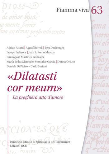 «Dilatasti cor meum». La preghiera atto d'amore - Iacopo Iadarola, Donna Orsuto, Daniela Di Pietro - Libro OCD 2023, Fiamma viva | Libraccio.it