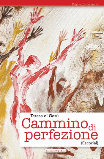 Cammino di perfezione (Escorial) - Teresa d'Avila (santa) - Libro OCD 2023, Pagine carmelitane | Libraccio.it