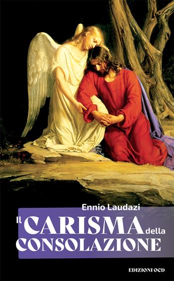 Il carisma della consolazione - Ennio Laudazi - Libro OCD 2025 | Libraccio.it