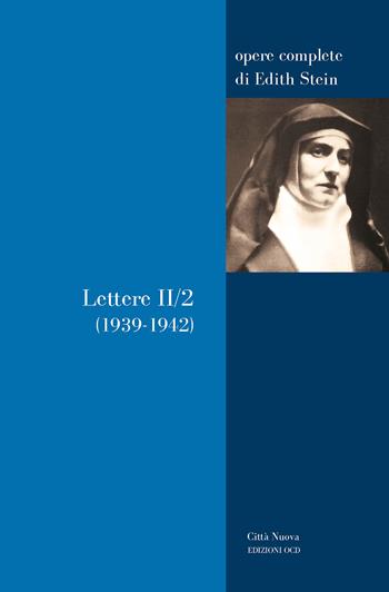 Lettere. Vol. 2/2: 1939-1942 - Edith Stein - Libro OCD 2026, Opere complete di Edith Stein | Libraccio.it