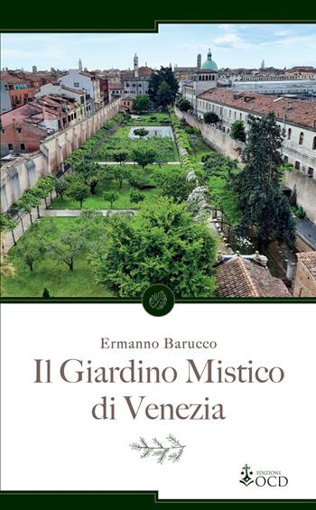 Il giardino mistico di Venezia - Ermanno Barucco - Libro OCD 2025 | Libraccio.it