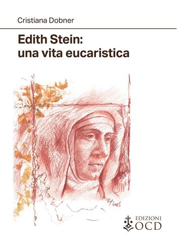 Edith Stein: una vita eucaristica - Cristiana Dobner - Libro OCD 2026, Eucaristia e Carmelo | Libraccio.it