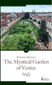 The mystical garden of Venice. Ediz. a colori