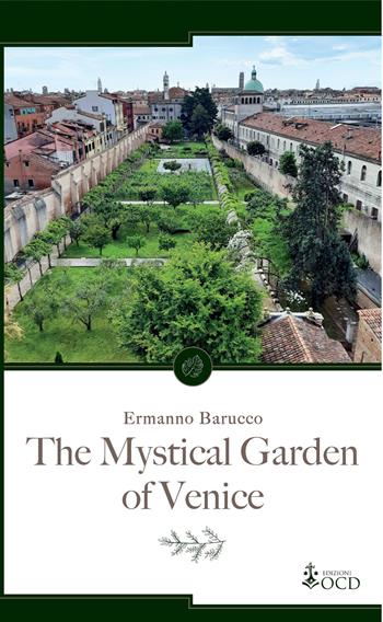 The mystical garden of Venice. Ediz. a colori - Ermanno Barucco - Libro OCD 2026 | Libraccio.it