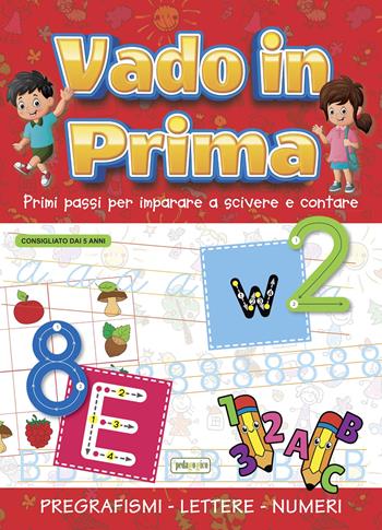 Vado in prima. Primi passi per imparare a scrivere e contare. Ediz. a colori  - Libro ilPedagogico 2022, Libri didattici | Libraccio.it