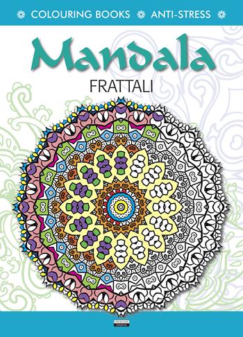 Mandala frattali. Antistress  - Libro Crescere 2022, Colouring book | Libraccio.it