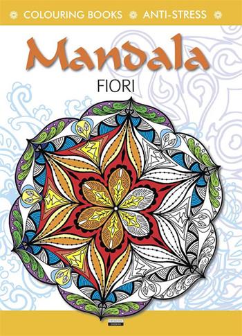 Mandala fiori. Colouring book. Anti-stress. Ediz. illustrata  - Libro Crescere 2022, Colouring book | Libraccio.it