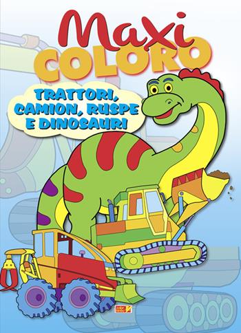 Maxi coloro: trattori, camion, ruspe e dinosauri. Ediz. a colori  - Libro ColorBimbo 2022, Coloriamo | Libraccio.it