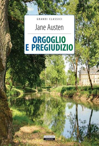 Orgoglio e pregiudizio. Ediz. integrale. Con segnalibro - Jane Austen - Libro Crescere 2022, Grandi classici | Libraccio.it