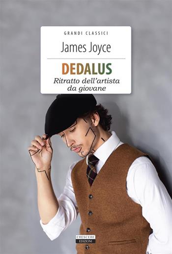 Dedalus. Ritratto dell'artista da giovane. Ediz. integrale. Con Segnalibro - James Joyce - Libro Crescere 2023, Grandi classici | Libraccio.it
