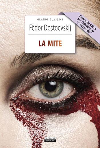 La mite-Il coccodrillo. Ediz. integrale. Con segnalibro - Fëdor Dostoevskij - Libro Crescere 2023, Grandi classici | Libraccio.it