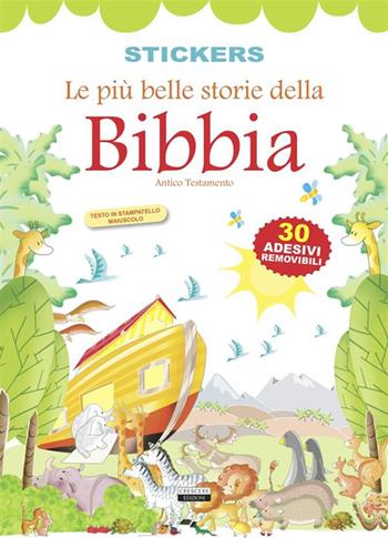 Le più belle storie della Bibbia. Antico Testamento. Ediz. a colori. Con 30 adesivi removibili  - Libro Crescere 2024, Stickers | Libraccio.it