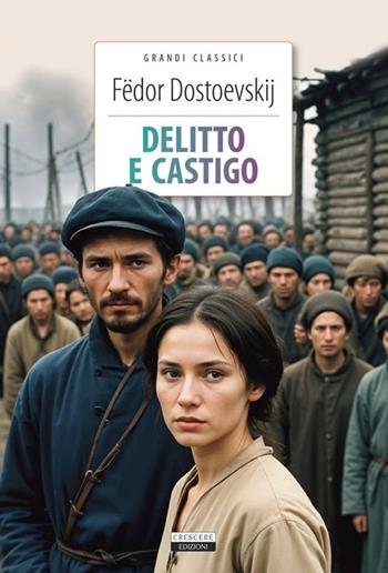 Delitto e castigo. Ediz. integrale. Con Segnalibro - Fëdor Dostoevskij - Libro Crescere 2024, Grandi classici | Libraccio.it