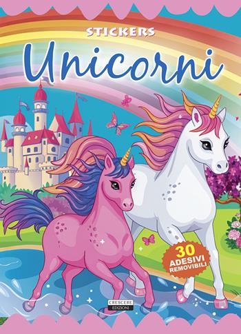 Unicorni. Ediz. illustrata. Con 30 adesivi removibili  - Libro Crescere 2025, Stickers | Libraccio.it