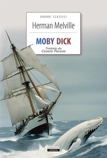Moby Dick. Ediz. integrale. Con Segnalibro - Herman Melville - Libro Crescere 2025, Grandi classici | Libraccio.it
