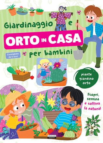 Giardinaggio e orto in casa per bambini. Piante, giardino e orto. Scopri, semina e coltiva la natura - Viola Autieri - Libro Crescere 2026, Varia ragazzi | Libraccio.it