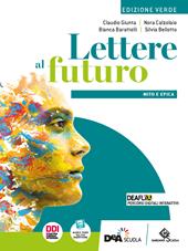 Lettere al futuro. Ediz. verde. Con Mito e epica. Con e-book. Con espansione online