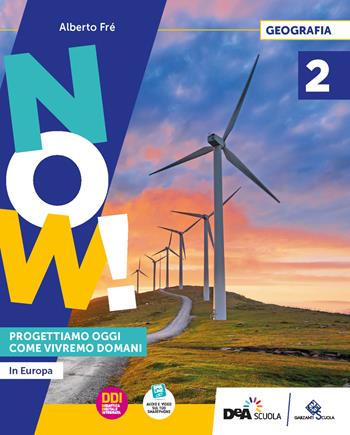 Now! Progettiamo oggi come vivremo domani. Con e-book. Con espansione online. Vol. 2 - Alberto Fré - Libro Garzanti Scuola 2022 | Libraccio.it